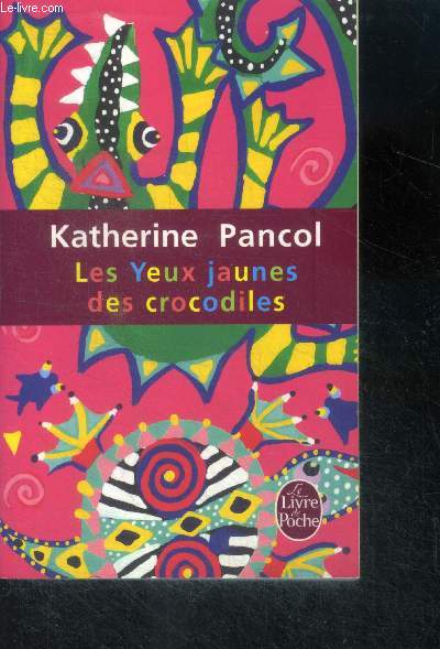 Les yeux jaunes des crocodiles - le livre de poche n30814