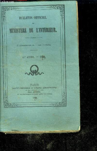 Bulletin officiel du ministere de l'interieur - 45e annee 1879- 12 livraisons par an