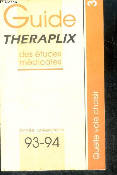 Guide theraplix des etudes medicales N3 - annee universitaire 93-94- quelle voie choisir