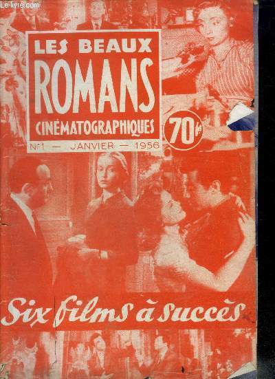 Les beaux romans cinematographiques N1 janvier 1956 - six films a succes : Mon film N469 + 470 + 471+ 472 + 473 + 448- la cage aux souris + le cri de la victroire + femmes damnees+ l'amour viendra+ a toi de jouer callagan+ mademoiselle porte bonheur