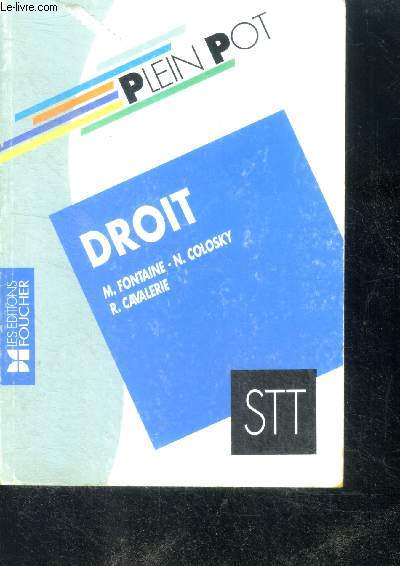 Droit stt collection - plein pot - sommaire: les cadres de vie juridique; les acteurs de la vie juridique; les droits et les biens; les obligations...