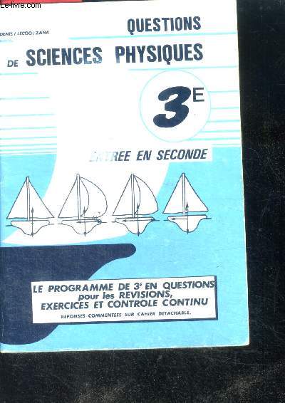 Questions de sciences physiques 3e - entree en seconde - le programme de 3e en questions pour les revisions, exercices et controle continu