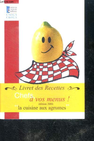 Chefs, a vos menus ! la cuisine aux agrumes - edition 2006