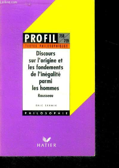 Discours sur l'origine et les fondements de l'inegalite parmi les hommes (profil philosophie, textes philosophiques, 758-759) - philosophie- Profil Philosophie, Textes Philosophiques