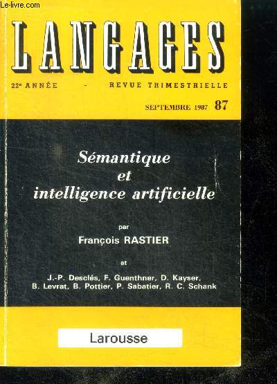 Langages revue trimestrielle- 22e annee- N87, septembre 1987- semantique et intelligence artificielle, la canonicite, entretien sur la semantique et l'i.a., reseaux semantiques, representation du contenu lexical...