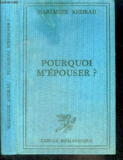 POURQUOI M'EPOUSER? - Collection Cercle Romanesque