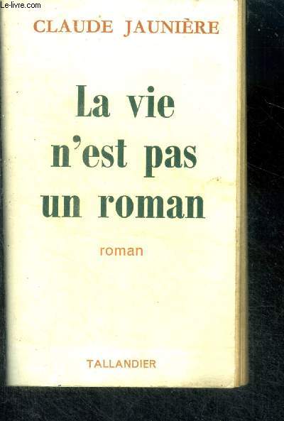 LA VIE N'EST PAS UN ROMAN