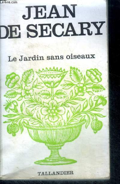 LE JARDIN SANS OISEAUX