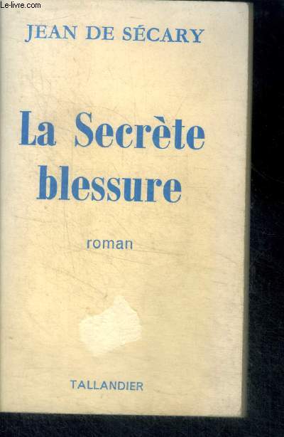 LA SECRETE BLESSURE