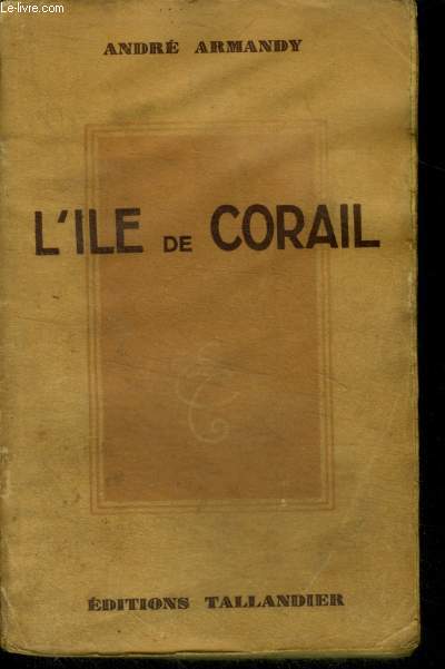 L'ILE DE CORAIL (LE NORD QUI TUE) - ROMAN D'AVENTURES