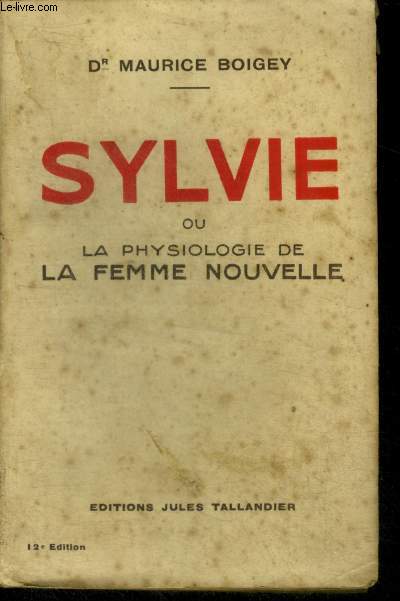 SYLVIE OU LA PHYSIOLOGIE DE LA FEMME NOUVELLE - 12e edition