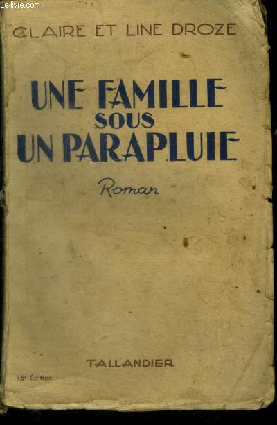 UNE FAMILLE SOUS UN PARAPLUIE - ROMAN - 15E EDITION