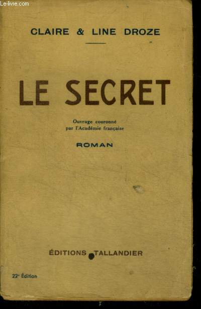LE SECRET - ouvrage couronn par l'acadmie francaise - 22e edition