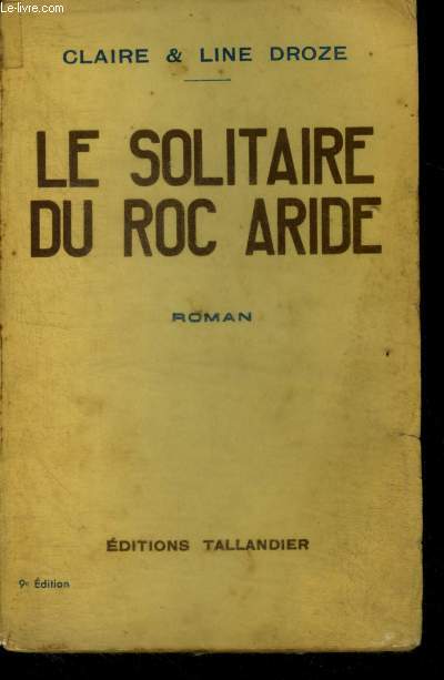 LE SOLITAIRE DU ROC RAPIDE - ROMAN - 9E EDITION
