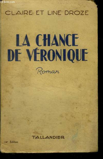 LA CHANCE DE VERONIQUE - ROMAN - 14E EDITION