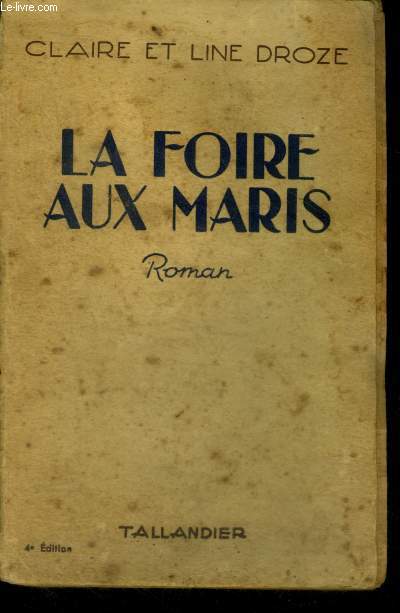 LA FOIRE AUX MARIS - ROMAN - 4E EDITION