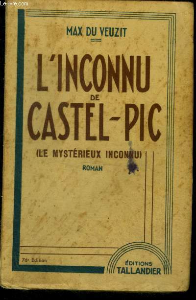 L'INCONNU DE CASTEL PIC (LE MYSTERIEUX INCONNU) - ROMAN