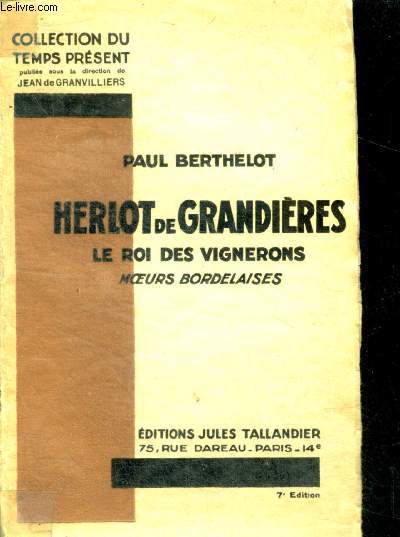 HERLOT DE GRANDIERES, LE ROI DES VIGNERONS. MOEURS BORDELAISES.