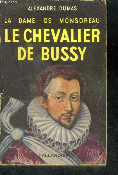 LE CHEVALIER DE BUSSY - LA DAME DE MONSOREAU