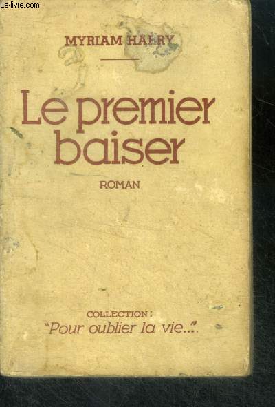 LE PREMIER BAISER - Collection pour oublier la vie