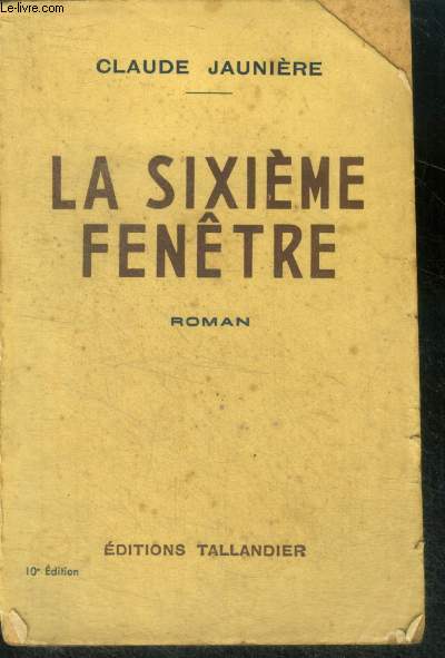 LA SIXIEME FENETRE - ROMAN - 10E EDITION