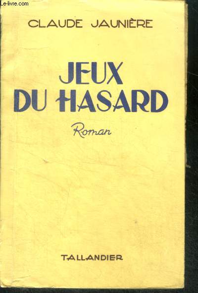 JEUX DU HASARD - ROMAN