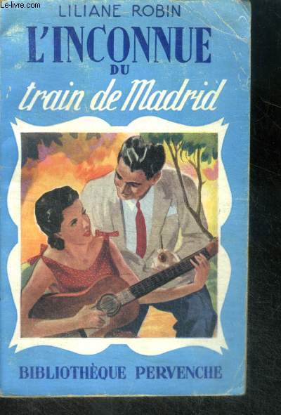 L'INCONNUE DU TRAIN DE MADRID - Collection Pervenche N177