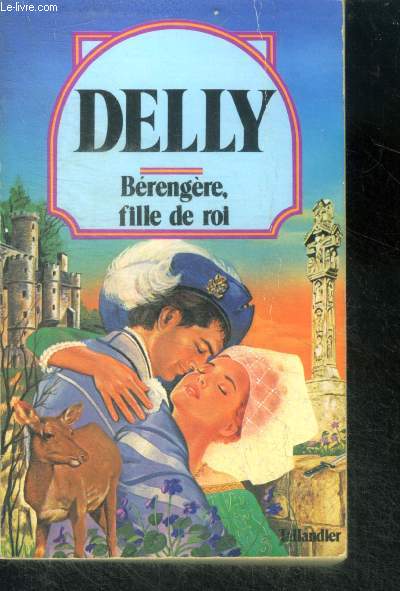 BERENGERE, FILLE DE ROI - Collection Delly N32