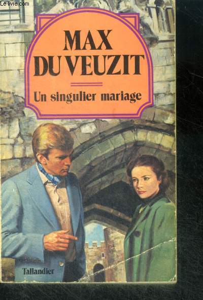 UN SINGULIER MARIAGE - Collection Max du Veuzit N29