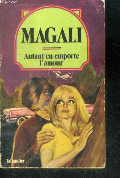 AUTANT EN EMPORTE L'AMOUR - Collection Magali N7