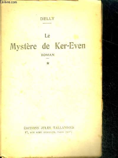LE MYSTERE DE KER-EVEN. TOME 1.