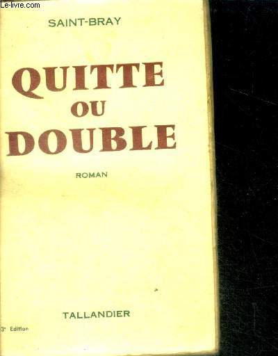 QUITTE OU DOUBLE - roman - 13e edition