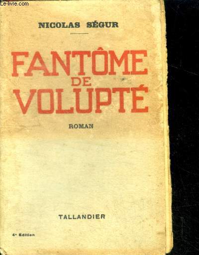 FANTOME DE VOLUPTE - PECHE IRREMISSIBLE - roman - 4e edition