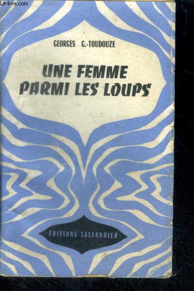 UNE FEMME PARMI LES LOUPS - Collection Univers-Aventures