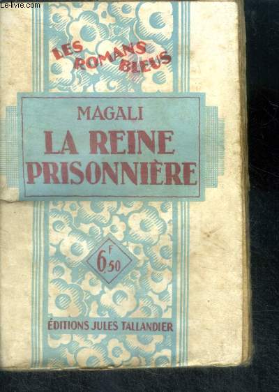 LA REINE PRISONNIERE - Collection Les Romans Bleus