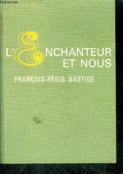 L'ENCHANTEUR ET NOUS