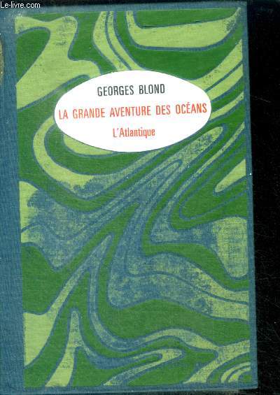 LA GRANDE AVENTURE DES OCEANS. L'ATLANTIQUE