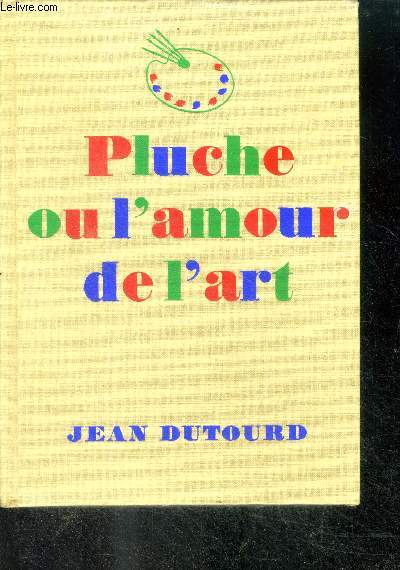 PLUCHE OU L'AMOUR DE L'ART