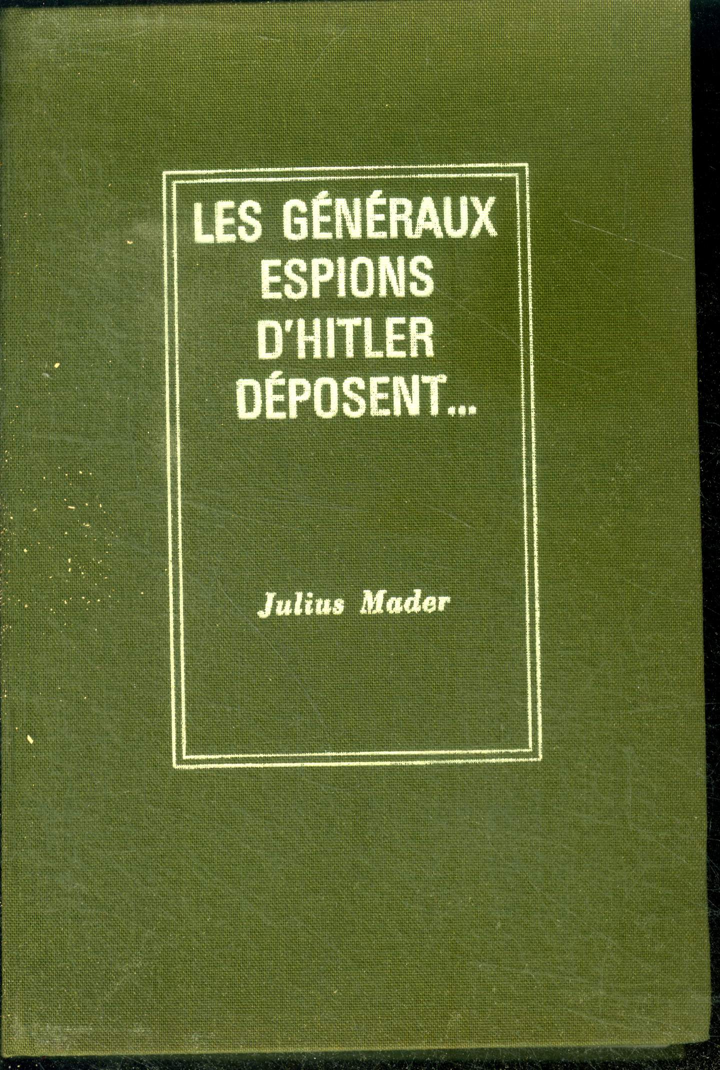 LES GENERAUX ESPIONS D'HITLER DEPOSENT ...