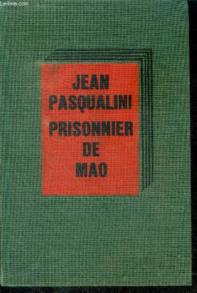 PRISONNIER DE MAO - SEPT ANS DANS UN CAMP DE TRAVAIL EN CHINE