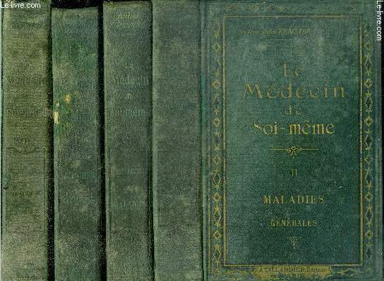 LE MEDECIN DE SOI-MEME (grands maux et grands remedes) - 4 tomes : Tempraments et maladies, Maladies gnrales, Maladies localises