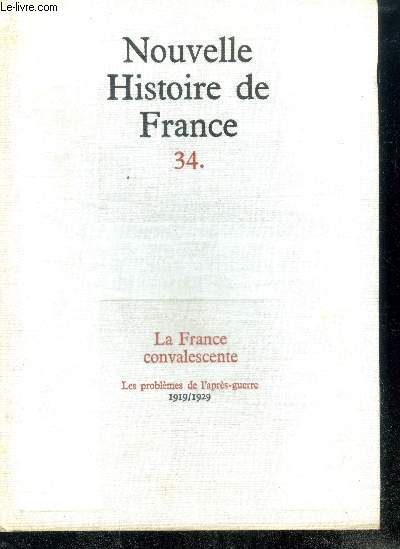 NOUVELLE HISTOIRE DE FRANCE N34. LA FRANCE CONVALESCENTE. Les problmes de l'aprs-guerre; 1919/1929