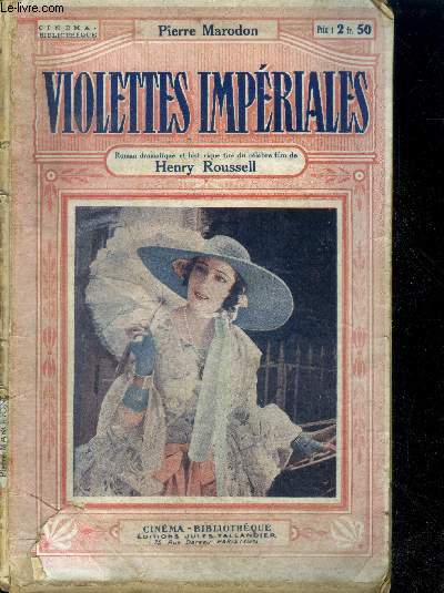 VIOLETTES IMPERIALES - roman dramatique et historique tire du celebre film de henry roussell, illustre par les photographies du film