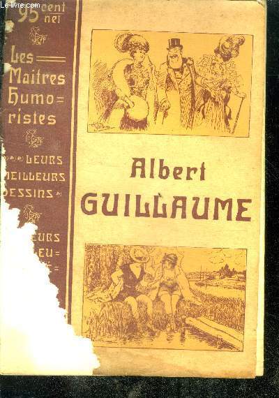 ALBERT GUILLAUME - Leurs meilleurs dessins, leurs meilleures legendes