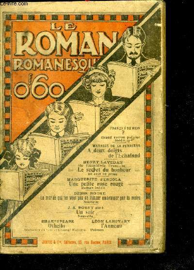 LE ROMAN ROMANESQUE - N106 - fevrier 1912- ? par Franois de Nion; Un soir par J.H. Rosny an; L'anneau par Lon Lahovary, Othello par Shakespeare, traduction littrale en vers par Edouard Mariette; La marie qui ne veut pas se laisser embrasser par...