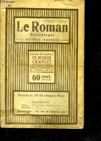 LE ROMAN ROMANESQUE - recueil mensuel- Riri par Paul Hervieu de l'Acadmie Franaise; La dsespre par Pierre Louys; La bague par Champol; En province par Matilde Serao; Renoncement par Gabriel de Lautrec; La vierge de mai par Lon Barracand; Madame....