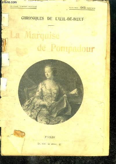 LA MARQUISE DE POMPADOUR - CHRONIQUES DE L'OEIL DE BOEUF