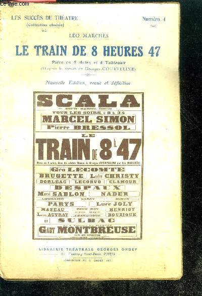 LE TRAIN DE 8 HEURES 47 - les succes du theatre N4 (collection choisie) - Piece en 5 actes et 6 tableaux d'apres le roman de Georges Courteline