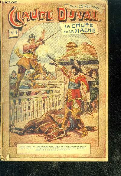 CLAUDE DUVAL OU AU TEMPS DES PURITAINS D'ANGLETERRE - LA CHUTE DE LA HACHE N4 - Roman historique d'apres l'anglais de Charlton Lea par B. H. Gausseron