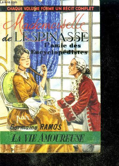 MADEMOISELLE DE LESPINASSE - L'AMIE DES ENCYCLOPEDISTES - Collection La Vie Amoureuse N20